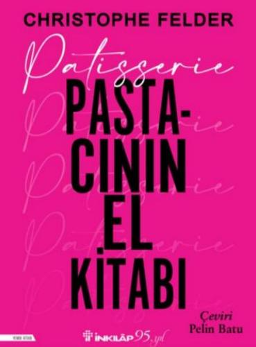 Patisserie: Pastacının El Kitabı