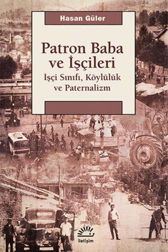 Patron Baba ve İşçileri İşçi Sınıfı, Köylülük ve Paternalizm