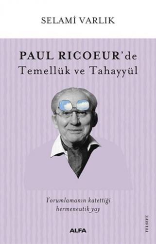 Paul Ricoeur’de Temellük ve Tahayyül