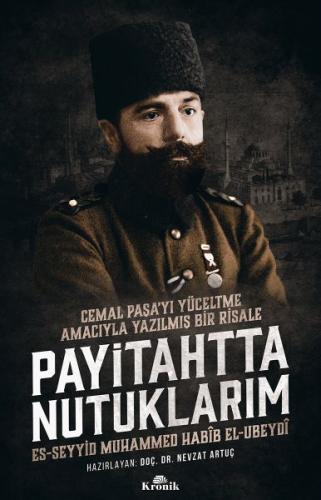 Payitahtta Nutuklarım - Cemal Paşa'yı Yüceltme Amacıyla Yazılmış Bir R