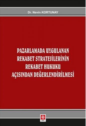 Pazarlamada Uygulanan Rekabet Stratejilerinin Rekabet Hukuku Açısından