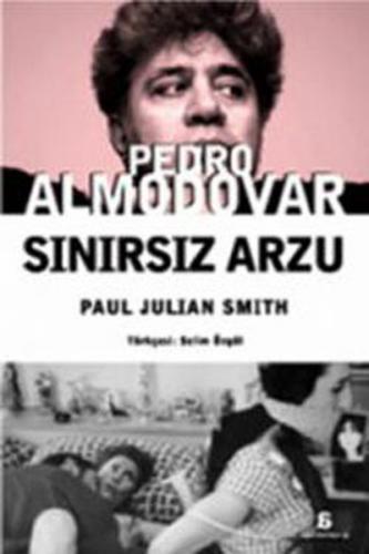 Pedro Almodovar - Sınırsız Arzu