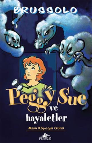 Peggy Sue ve Hayaletler -1 / Mavi Köpeğin Günü