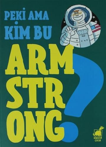 Peki Ama Kim Bu Armstrong ?