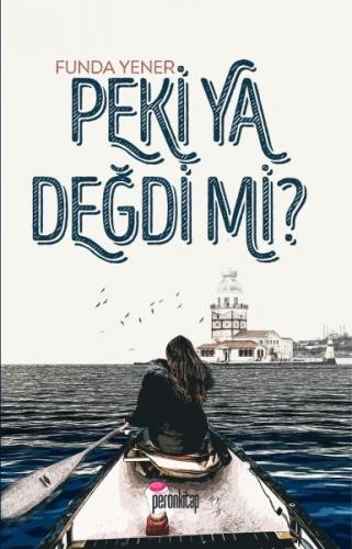 Peki Ya Değdi mi?