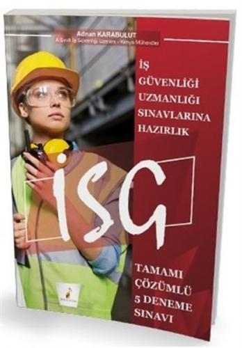 Pelikan İş Güvenliği Uzmanlığı Sınavlarına Hazırlık İSG Tamamı Çözümlü