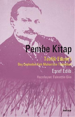 Pembe Kitap Tevfik Fikret'i Beş Cepheden Kırk Muharririn Tenkidleri