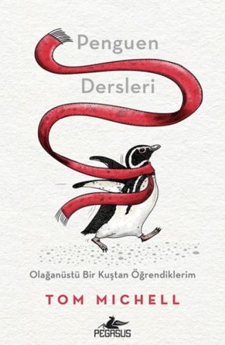 Penguen Dersleri: Olağanüstü Bir Kuştan Öğrendiklerim