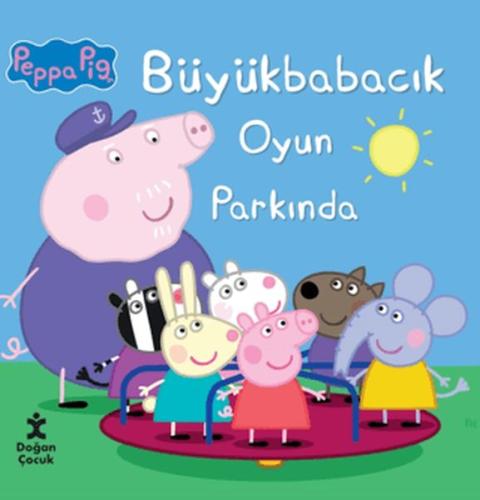 Peppa Pig Büyük Babacık Oyun Parkında