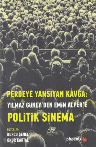 Perdeye Yansıyan Kavga - Yılmaz Güney'den Emin Alper'e Politik Sinema