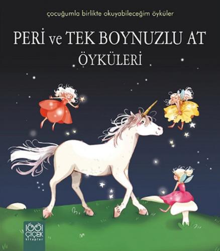 Peri ve Tek Boynuzlu At Öyküleri / Çocuğumla Birlikte Okuyabileceğim Ö