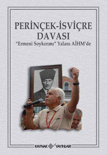 Perinçek-İsviçre Davası Ermeni Soykırımı Yalanı AİHM'de