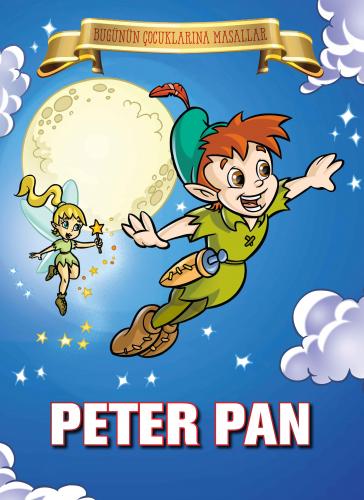 Peter Pan - Bugünün Çocuklarına Masallar