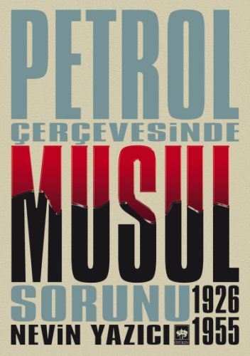 Petrol Çevresinde Musul Sorunu (1926-1955)