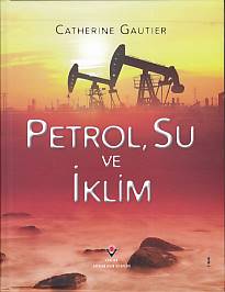 Petrol, Su ve İklim (Ciltli)