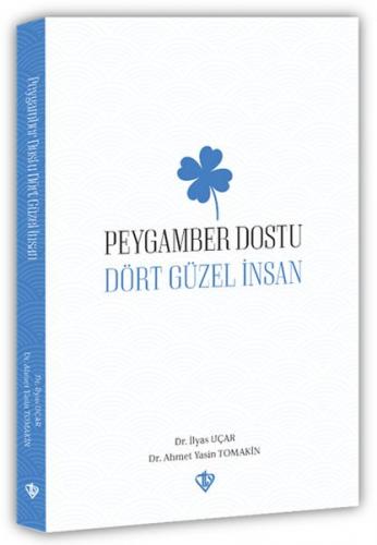 Peygamber Dostu “Dört Güzel İnsan“