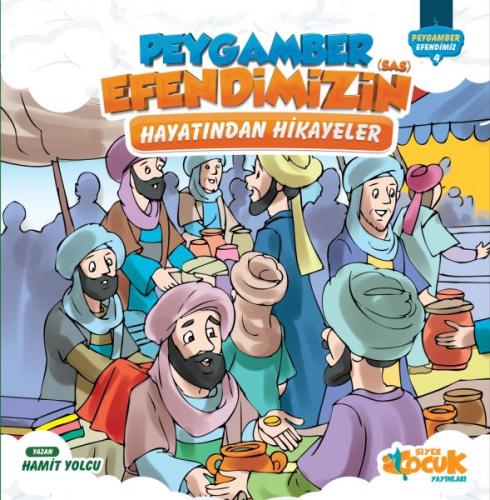 Peygamber Efendimiz Serisi 4 - Peygamber Efendimizin (SAS) Hayatından 