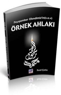 Peygamber Efendimiz'in (s.a.v) Örnek Ahlakı