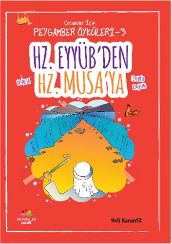 Peygamber Öyküleri - 3 Hz. Eyyüb'ten Hz. Musa'ya