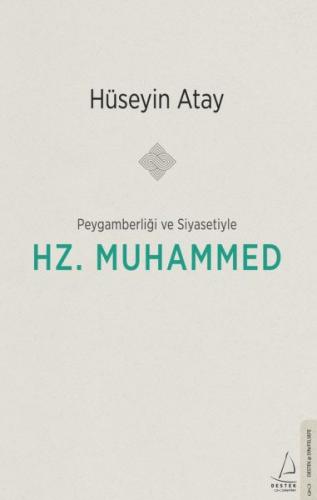 Peygamberliği ve Siyasetiyle Hz. Muhammed