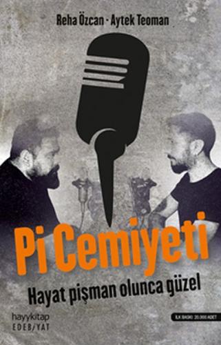 Pi Cemiyeti - Hayat Pişman Olunca Güzel!