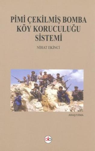 Pimi Çekilmiş Bomba Köy Koruculuğu Sistemi