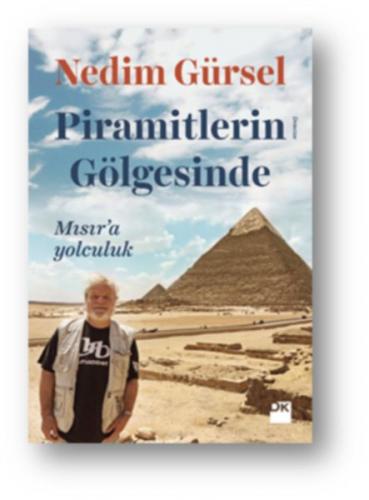 Piramitlerin Gölgesinde - Mısır’a yolculuk