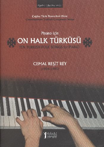 Piyano İçin On Halk Türküsü / Cemal Reşit Rey (1904-1985)