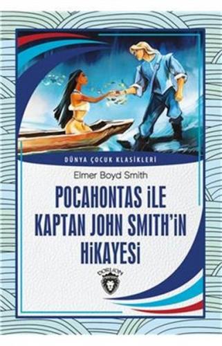 Pocahontas ile Kaptan John Smith’in Hikayesi Dünya Çocuk Klasikleri (7