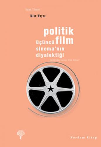 Politik Film Üçüncü Sinemanın Diyalektiği