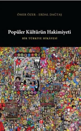 Popüler Kültürün Hakimiyeti Bir Türkiye Hikayesi