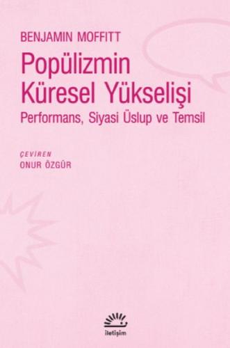 Popülizmin Küresel Yükselişi - Performans, Siyasi Üslup ve Temsil