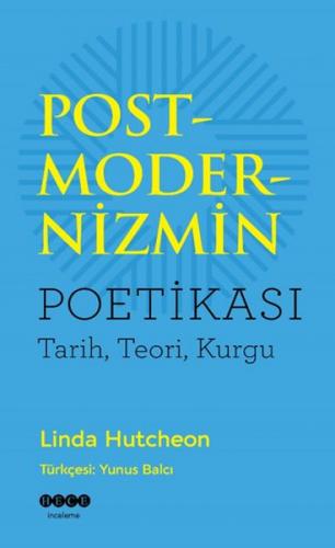 Postmodernizmin Poetikası - Tarih-Teori-Kurgu