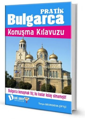 Pratik Bulgarca Konuşma Kılavuzu