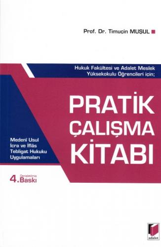 Pratik Çalışma Kitabı Hukuk Fakültesi ve Adalet Meslek Yüksekokulu Öğr