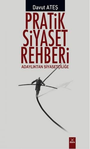 Pratik Siyaset Rehberi Adaylıktan Siyasetçiliğe