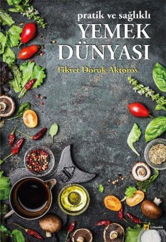 Pratik ve Sağlıklı Yemek Dünyası