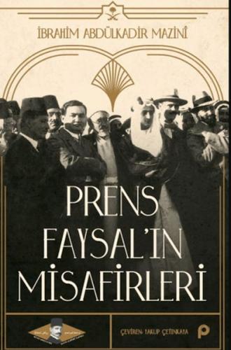 Prens Faysal’ın Misafirleri