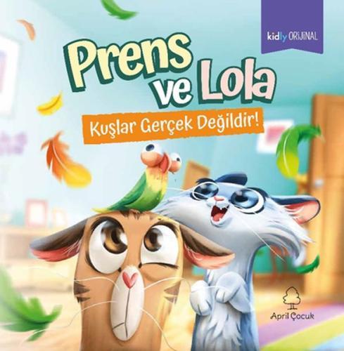 Prens ve Lola Kuşlar Gerçek Değildir!