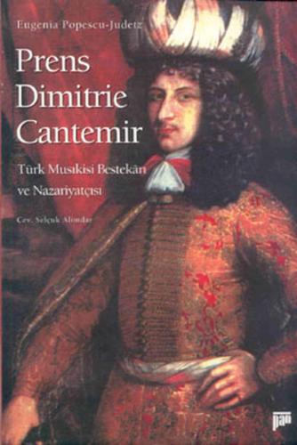 Prince Dimitrie Cantemir / Türk Musıkisi Bestekarı ve Nazariyatçısı