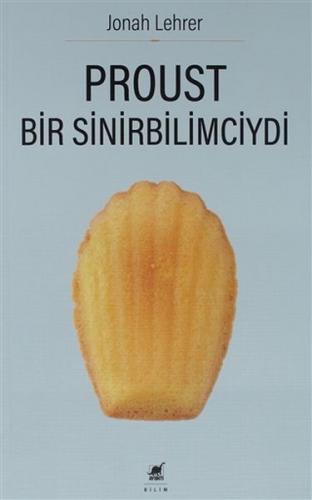 Proust Bir Sinirbilimciydi