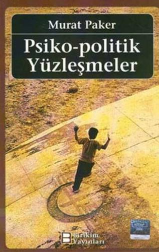 Psiko - Politik Yüzleşmeler