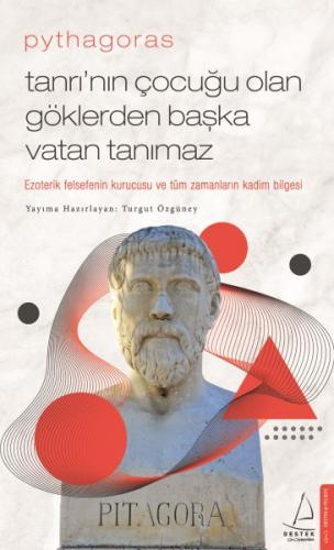 Pythagoras-Tanrı’nın Çocuğu Olan Göklerden Başka Vatan Tanımaz