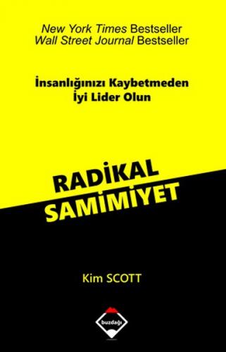 Radikal Samimiyet - İnsanlığınızı Kaybetmeden İyi Lider Olun