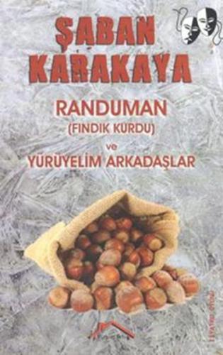 Randuman (Fındık Kurdu) ve Yürüyelim Arkadaşlar