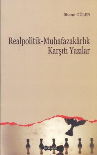 Realpolitik - Muhafazakarlık Karşıtı Yazılar