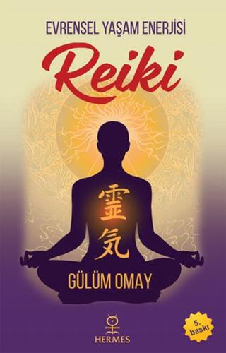 Reiki - Evrensel Yaşam Enerjisi