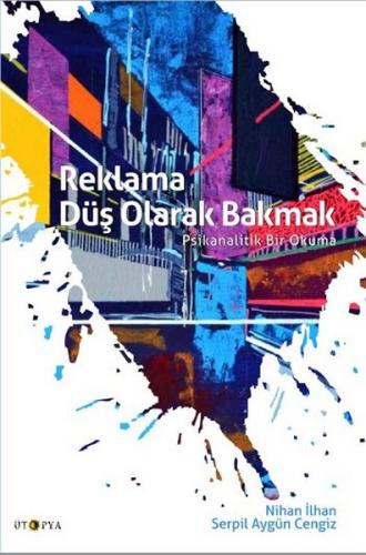 Reklama Düş Olarak Bakmak Psikanalitik Bir Okuma