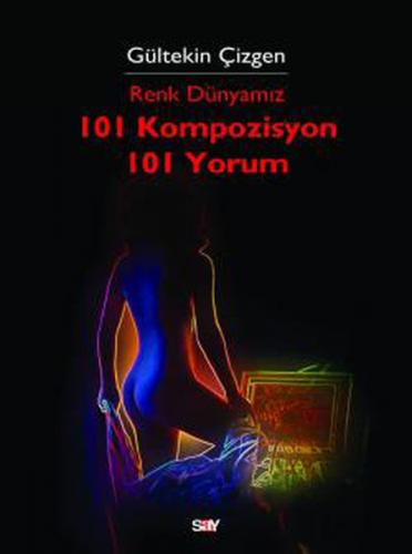 Renk Dünyamız - 101 Kompozisyon 101 Yorum