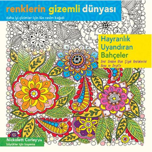 Renklerin Gizemli Dünyası - Hayranlık Uyandıran Bahçeler